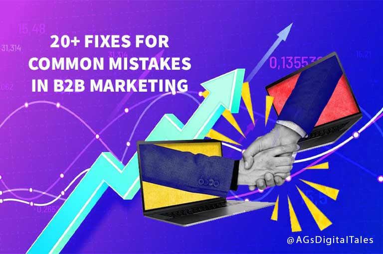 20+-Fixes-for-Common-Mistakes-in-B2B-Marketing-AgsDigitalTales-KolkatadigitalMarketing-TejomDigital