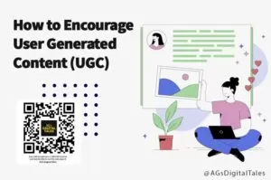 How-to-Encourage-User-Generated-Content-AGs-Digital-Tales-Tejom-Digital-KolkataDigital-Marketing-300x199