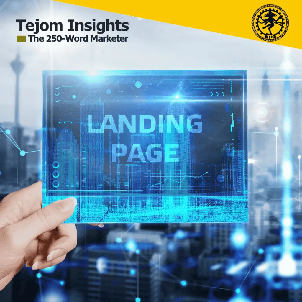 Landing Page Optimization - How to Curate Landing Pages to Improve Conversion - The 250-Word Marketer - Tejom Insights
