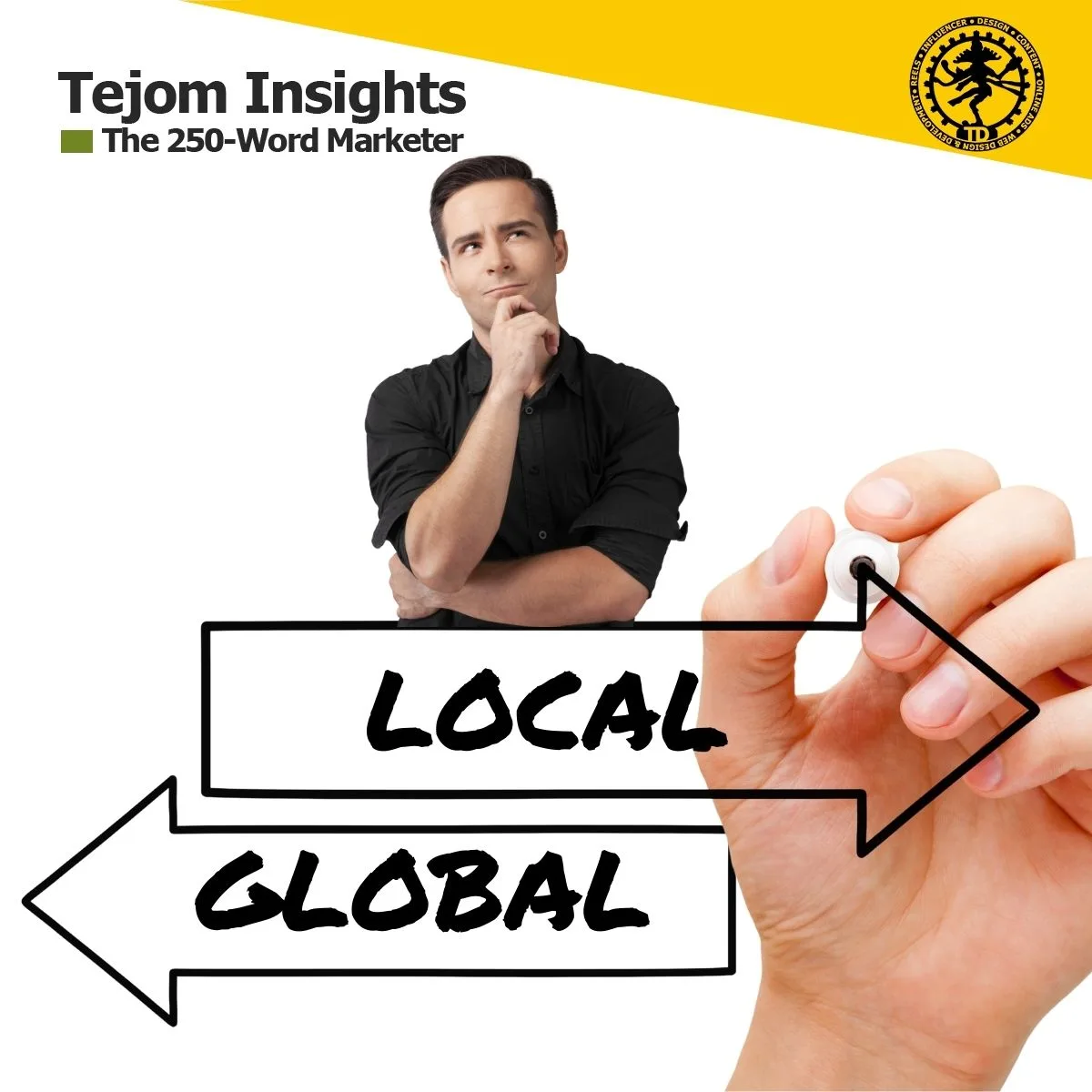 Localization Over Globalization-How Geopolitics Is Reshaping Digital Campaigns-The 250-Word Marketer - Tejom Insights - Tejom Digital
